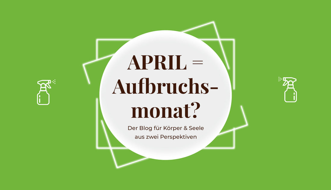 APRIL = AUFBRUCHSMONAT?